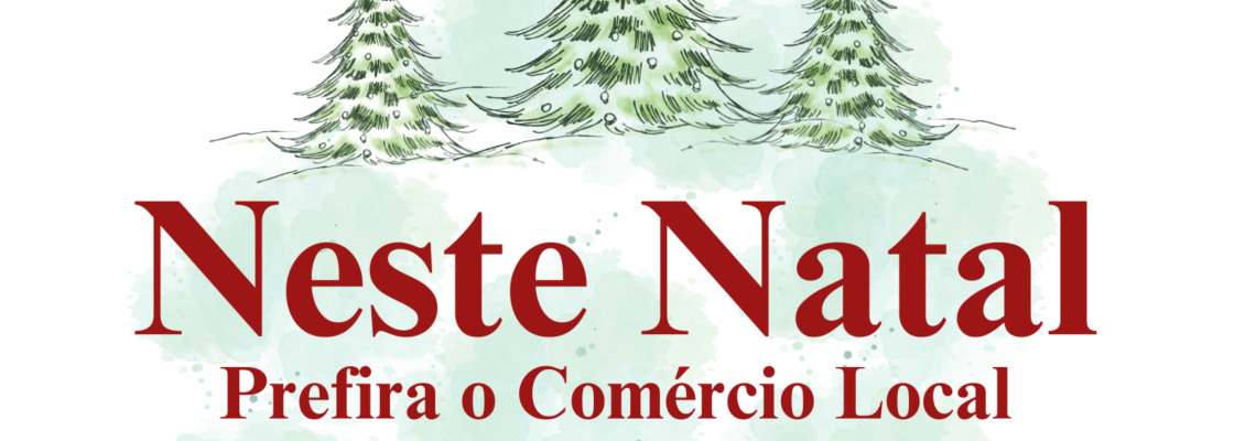 Neste Natal Prefira o Comércio Local