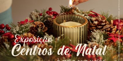 Exposição “Centros de Natal, à mesa com união”